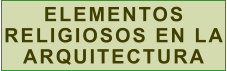 ELEMENTOSRELIGIOSOS EN LA ARQUITECTURA